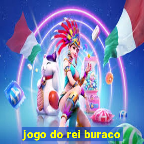 jogo do rei buraco